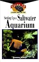 Setting Up a Saltwater Aquarium: An Owner's Guide to a Happy, Healthy Pet (Your Happy Healthy Pet)