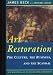 Art Restoration: The Culture, the Business, the Scandal