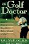 The Golf Doctor: How to Play a Better, Healthier Round of Golf