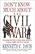 Don't Know Much About the Civil War : Everything You Need to Know About America's Greatest Conflict but Never Learned (Don't Know Much About...(Paperback))