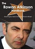 The Rowan Atkinson Handbook - Everything you need to know about Rowan Atkinson