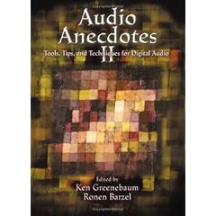 Audio Anecdotes II: Tools, Tips, and Techniques for Digital Audio: v. 2