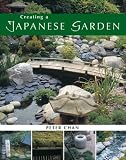 Creating a Japanese Garden by Peter Chan