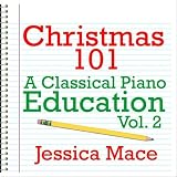 Christmas 101 - A Classical Piano Education Vol. 2 [CD on Demand]