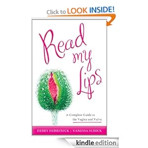 Read My Lips: A Complete Guide to the Vagina and Vulva