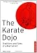 The Karate Dojo: Traditions and Tales of a Martial Art
