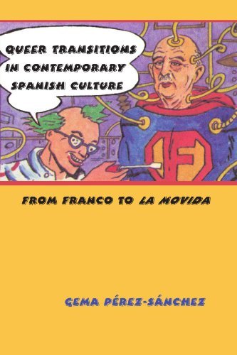 Queer Transitions in Contemporary Spanish Culture: From Franco to LA MOVIDA (SUNY series in Latin American and Iberian Thought and Culture)