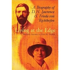 Living at the Edge: A Biography of D. H. Lawrence and Frieda von Richthofen