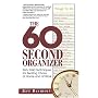 60-Second Organizer: Sixty Solid Techniques for Beating Chaos at Home and at Work