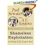 Shameless Exploitation in Pursuit of the Common Good : The Madcap Business Adventure by the Truly Oddest Couple
