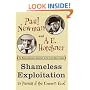 Shameless Exploitation in Pursuit of the Common Good : The Madcap Business Adventure by the Truly Oddest Couple