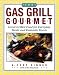 The Gas Grill Gourmet: Great Grilled Food for Everyday Meals & Fantastic Feasts by A. Cort Sinnes ISBN 1558321101
