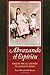 Abrazando el Espiritu: Bracero Families Confront the US-Mexico Border (Volume 40) (American Crossroads)
