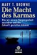 Die Macht des Karmas: Wie wir unsere Vergangenheit verstehen und die Zukunft gestalten k�nnen