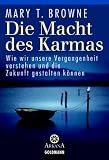Die Macht des Karmas: Wie wir unsere Vergangenheit verstehen und die Zukunft gestalten k�nnen