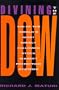Divining the Dow: 100 Of the World's Most Widely Followed Stock Market Prediction Systems