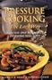 Pressure Cooking the Easy Way: Healthy One-Pot Meals Everyone Will Love