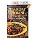 Pressure Cooking the Easy Way: Healthy One-Pot Meals Everyone Will Love