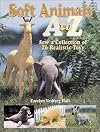 Soft Animals A to Z: Sew a Collection of 26 Realistic Toys
