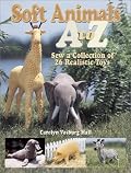 Soft Animals A to Z: Sew a Collection of 26 Realistic Toys
