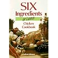 Six Ingredients or Less Chicken Cookbook
