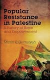 ISBN: 074533069X - Popular Resistance in Palestine: A History of Hope and Empowerment