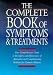 The Book of Symptoms and Treatments: A Comprehensive Guide to the Safety and Effectiveness of Alternative and Complementary Medicine for Common Ailments by Gerd Glaeske ISBN 1862041717