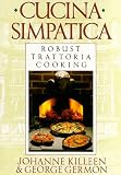 Cucina Simpatica : Robust Trattoria Cooking From Al Forno