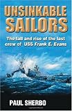Unsinkable Sailors: The Fall and Rise of the Last Crew of USS Frank E. Evans