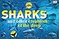 Sharks and Other Creatures of the Deep