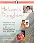 Hirkani's Daughters: Women Who Scale Modern Mountains to Combine Breastfeeding and Working (La Leche League International Book)