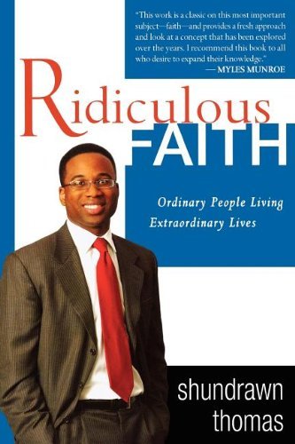 Ridiculous Faith: Ordinary People Living Extraordinary Lives