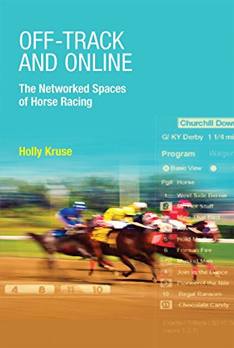 Off-Track and Online: The Networked Spaces of Horse Racing (MIT Press)