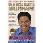 Be a Real Estate Millionaire: Secret Strategies To Lifetime Wealth Today by Dean Graziosi