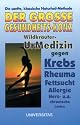 Der gro&szlig;e Gesundheits-Konz: Wildkr&auml;uter - UrMedizin gegen Krebs, Asthma, Rheuma, Fettsucht, Allergie, Multiple Sklerose, Herz- und anderen chronische ... der sanften Klassischen Naturheilkunde