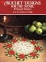 Crochet Designs for the Home: 20 Elegant Patterns from the Archives of DMC (Dover Needlework)
