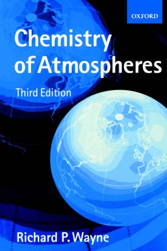 Chemistry of Atmospheres: An Introduction to the Chemistry of the Atmospheres of Earth, the Planets and Their Satellites