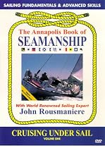Annapolis Book of Seamanship: Cruising Under Sail Vol. 1