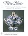 Flow Blue: A Collector's Guide to Patterns, History, and Values (Schiffer Book for Collectors)