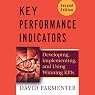 Key Performance Indicators (KPI): Developing, Implementing, and Using Winning KPIs