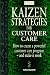 Book Kaizen Strategies for Customer Care (Kaizen Strategies Series)