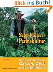 Sepp Holzers Permakultur: Praktische...