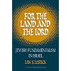 For the Land and the Lord: Jewish Fundamentalism in Israel