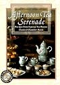 Afternoon Tea Serenade: Cookbook with Music CD