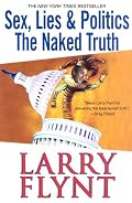 Sex, Lies  And Politics:  The Naked Truth