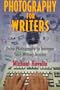 Photography for Writers: Using Photography to IncreaseYour Writing Income