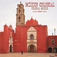 M�xico Colonial/Colonial Mexico 2009 Square Wall Calendar