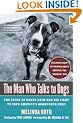 The Man Who Talks to Dogs: The Story of Randy Grim and His Fight to Save America's Abandoned Dogs
