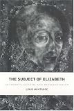 The Subject of Elizabeth: Authority, Gender, and Representation