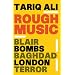 Rough Music: Blair, Bombs, Baghdad, London,Terror